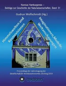 Wolfschmidt |  Himmelswelten und Kosmovisionen - Imaginationen, Modelle, Weltanschauungen. | Buch |  Sack Fachmedien