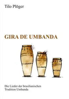 Plöger |  Gira de Umbanda - Die Lieder der brasilianischen Tradition Umbanda | Buch |  Sack Fachmedien