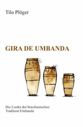 Plöger |  Gira de Umbanda - Die Lieder der brasilianischen Tradition Umbanda | eBook | Sack Fachmedien