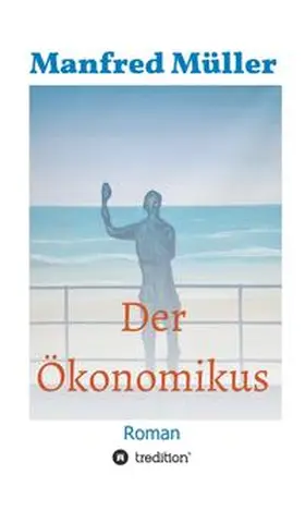 Müller |  Der Ökonomikus | Buch |  Sack Fachmedien