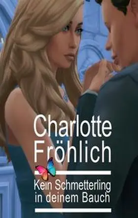 Fröhlich |  Kein Schmetterling in deinem Bauch | Buch |  Sack Fachmedien