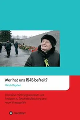 Heyden |  Wer hat uns 1945 befreit? | eBook | Sack Fachmedien