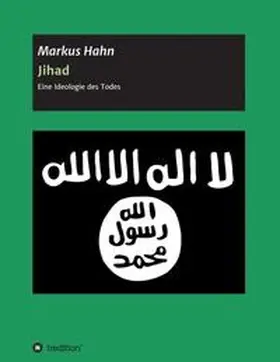 Hahn |  Jihad - Eine Ideologie des Todes | Buch |  Sack Fachmedien