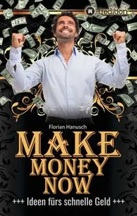 Hanusch |  Make Money Now | Buch |  Sack Fachmedien