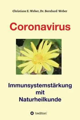 Weber / Dr. med. Weber / E. Weber |  Coronavirus - Immunsystemstärkung | Buch |  Sack Fachmedien
