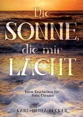Becker |  Die Sonne, die mir lacht | Buch |  Sack Fachmedien