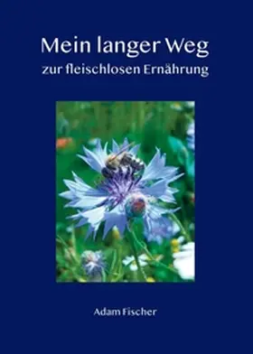 Fischer |  Mein langer Weg zur fleischlosen Ernährung | Buch |  Sack Fachmedien