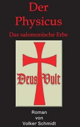 Schmidt, Prof. Dr. | Der Physicus | Buch | 978-3-347-06611-3 | www2.sack.de