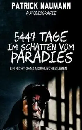Naumann |  5447 Tage Im Schatten vom Paradies | Buch |  Sack Fachmedien