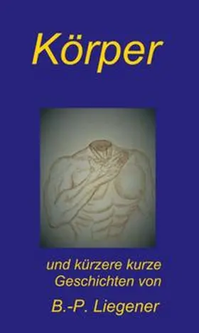 Liegener | Körper | Buch | 978-3-347-10074-9 | www2.sack.de