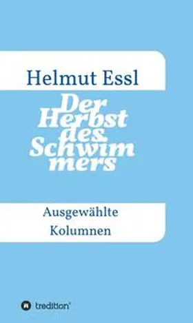 Essl |  Der Herbst des Schwimmers | Buch |  Sack Fachmedien