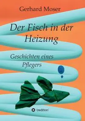 Moser |  Der Fisch in der Heizung | Buch |  Sack Fachmedien