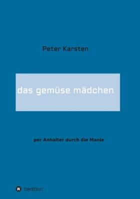 Karsten |  das gemüse mädchen | Buch |  Sack Fachmedien