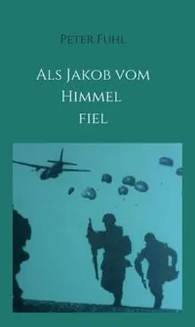 Fuhl |  Als Jakob vom Himmel fiel | Buch |  Sack Fachmedien