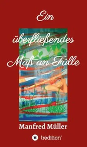 Müller |  Ein überfließendes Maß an Fülle | eBook | Sack Fachmedien