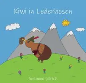 Ullrich |  Kiwi in Lederhosen | Buch |  Sack Fachmedien