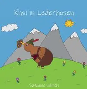 Ullrich |  Kiwi in Lederhosen | Buch |  Sack Fachmedien