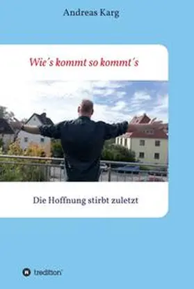 Karg |  Wie´s kommt so kommt´s | Buch |  Sack Fachmedien