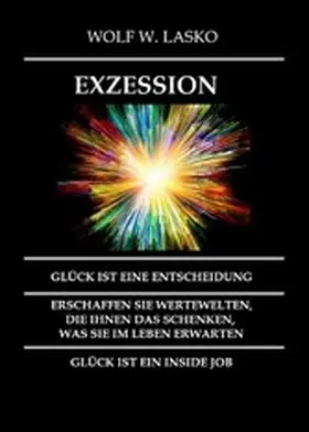 Lasko | EXZESSION - GLÜCK IST EINE ENTSCHEIDUNG | E-Book | www2.sack.de