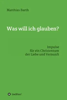 Barth |  Was will ich glauben? | eBook | Sack Fachmedien