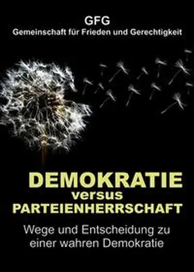 Gemeinschaft für Frieden und Gerechtigkeit |  Demokratie versus Parteienherrschaft | Buch |  Sack Fachmedien