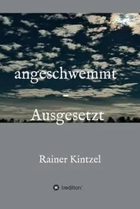 Kintzel |  angeschwemmt - Ausgesetzt | Buch |  Sack Fachmedien