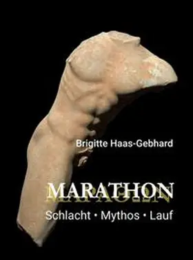 Haas-Gebhard |  Marathon - Schlacht Mythos Lauf | Buch |  Sack Fachmedien