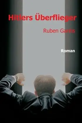 Gantis |  Hitlers Überflieger | eBook | Sack Fachmedien