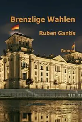 Gantis |  Brenzlige Wahlen | Buch |  Sack Fachmedien