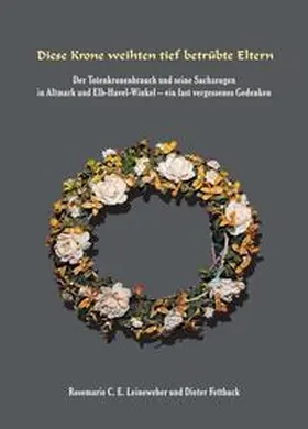 Leineweber / Ruff / C. E. Leineweber |  Diese Krone weihten tief betrübte Eltern | Buch |  Sack Fachmedien