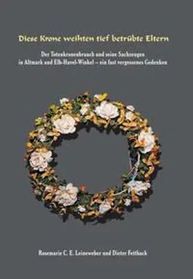 Leineweber / Ruff / C. E. Leineweber |  Diese Krone weihten tief betrübte Eltern | Buch |  Sack Fachmedien