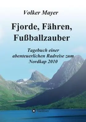 Mayer |  Fjorde, Fähren, Fußballzauber | Buch |  Sack Fachmedien