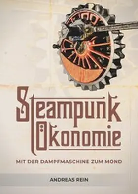 Rein |  Steampunk Ökonomie | eBook | Sack Fachmedien