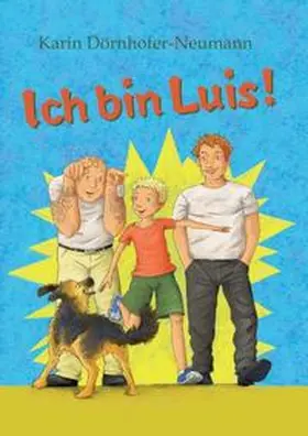 Dörnhofer-Neumann |  Ich bin Luis! | Buch |  Sack Fachmedien