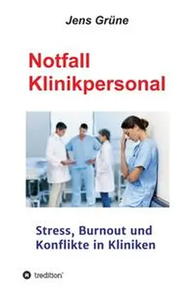 Grüne / Grüne, MSc | Notfall Klinikpersonal | Buch | 978-3-347-29976-4 | www2.sack.de