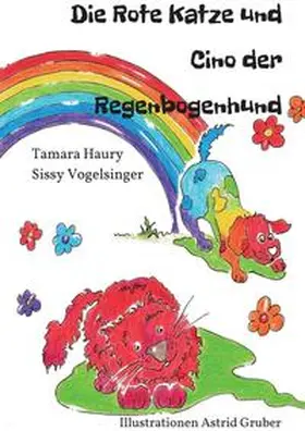 Vogelsinger / Gruber / Haury |  Die rote Katze und Cino der Regenbogenhund | Buch |  Sack Fachmedien