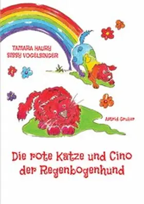 Vogelsinger / Haury |  Die rote Katze und Cino der Regenbogenhund | eBook | Sack Fachmedien