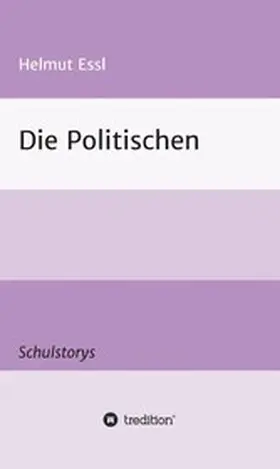 Essl |  Die Politischen | eBook | Sack Fachmedien
