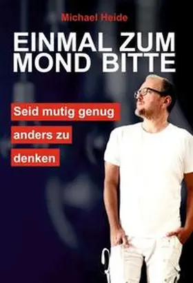 Heide | Einmal zum Mond bitte | Buch | 978-3-347-30939-5 | sack.de