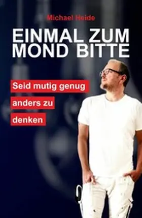 Heide |  Einmal zum Mond bitte | eBook | Sack Fachmedien