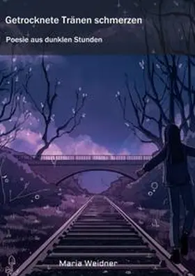 Weidner |  Getrocknete Tränen schmerzen | Buch |  Sack Fachmedien