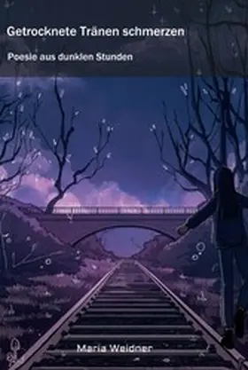 Weidner |  Getrocknete Tränen schmerzen | eBook | Sack Fachmedien