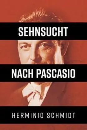 Schmidt |  Sehnsucht nach Pascasio | Buch |  Sack Fachmedien