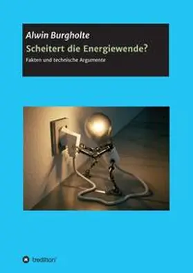 Burgholte |  Scheitert die Energiewende? | Buch |  Sack Fachmedien