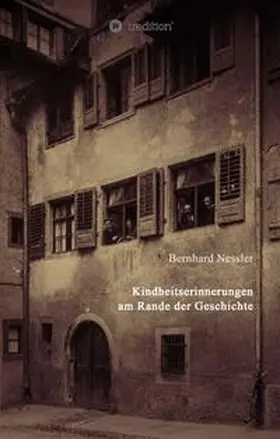 Nessler |  Kindheitserinnerungen am Rande der Geschichte | Buch |  Sack Fachmedien