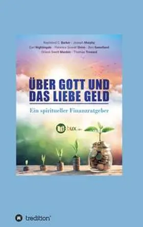 Swett Marden / NIghtingale / I-Bux.Com |  Über Gott und das liebe Geld | Buch |  Sack Fachmedien