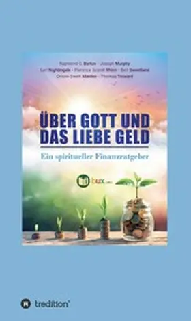 Swett Marden / NIghtingale / Troward |  Über Gott und das liebe Geld | eBook | Sack Fachmedien
