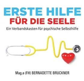 Bruckner / Werzowa / Lipold |  Erste Hilfe für die Seele | Buch |  Sack Fachmedien