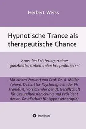 Weiss |  Hypnotische Trance als therapeutische Chance | Buch |  Sack Fachmedien