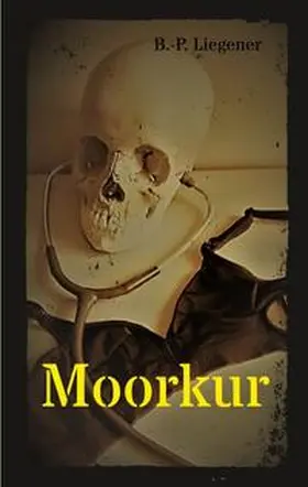 Liegener | Moorkur | Buch | 978-3-347-38749-2 | www2.sack.de